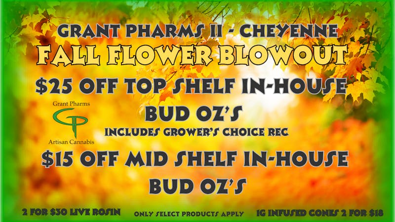 Grant Pharms II $25 OFF Top Shelf Oz - $15 OFF Mid Shelf Oz NOW!