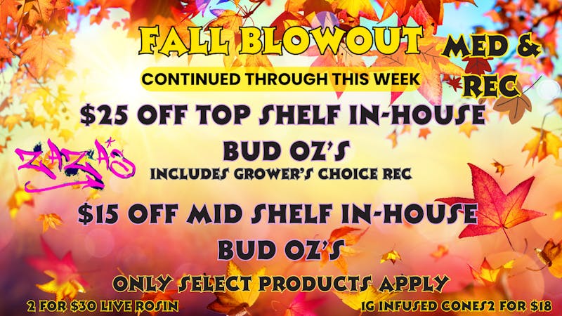 ZAZA'S $25 OFF Top Shelf Oz - $15 OFF Mid Shelf Oz 🍁