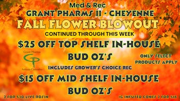 Grant Pharms II $25 OFF Top Shelf Oz - $15 OFF Mid Shelf Oz NOW!