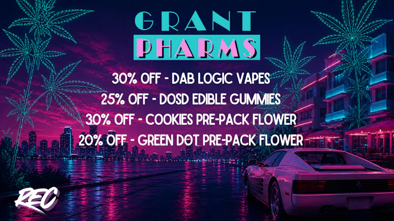 Grant Pharms II Rec - 30% OFF COOKIES FLOWER & More!
