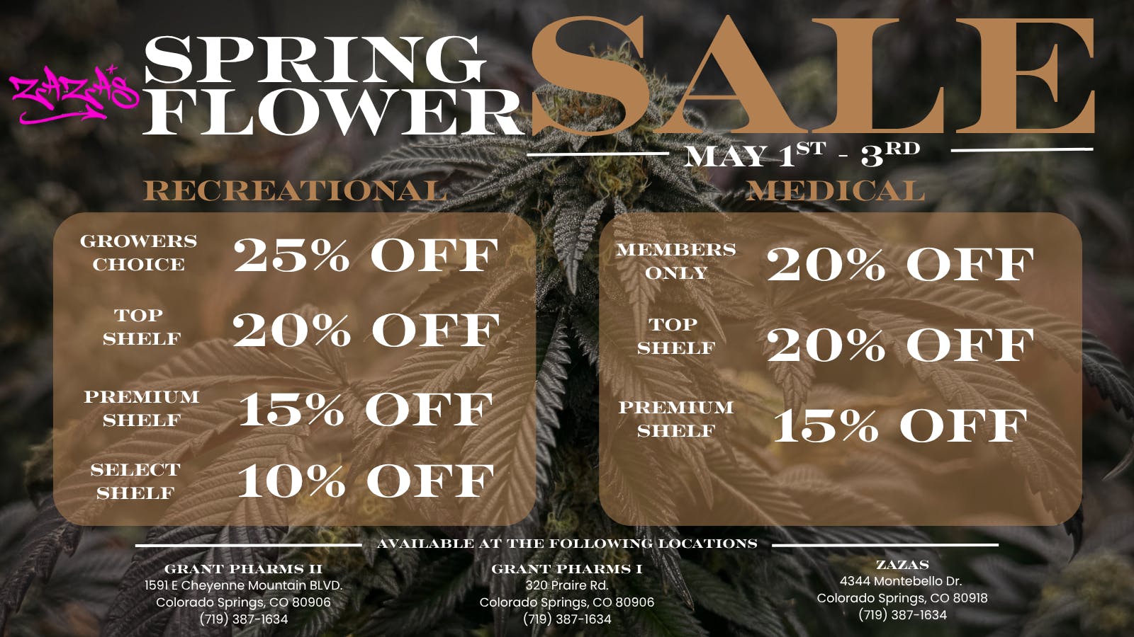 ZAZA'S 25% off Flower! May 1st - May 3rd!