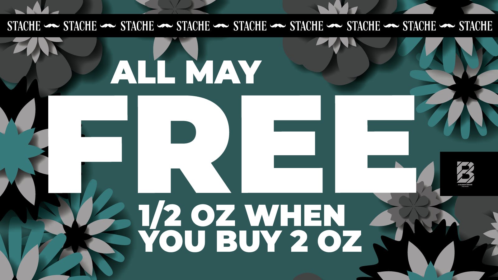 Stache Buy 2 Oz, Get a Half!