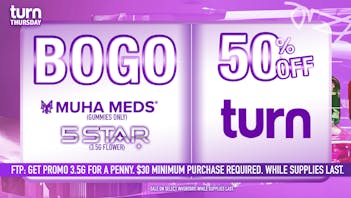 Grasshopper [Chula Vista] 50% OFF Every Turn Thursday + BOGO on Muha Meds!