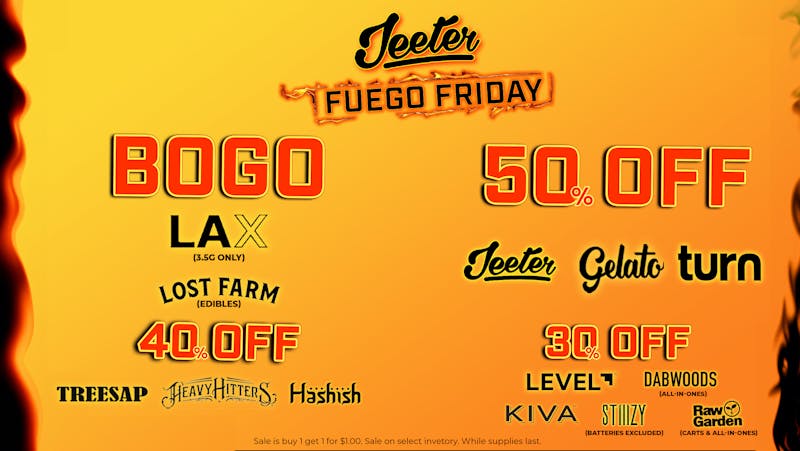 Grasshopper [Chula Vista] Jeeter Fuego Friday🔥 Up to 50% OFF!