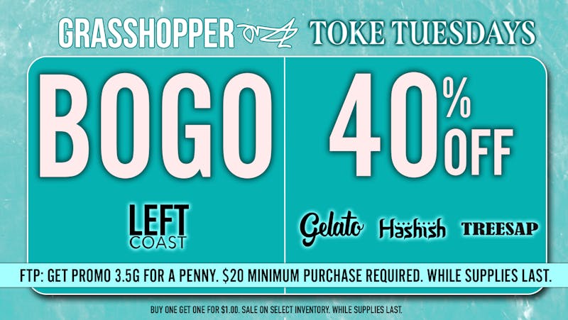 Grasshopper [Chula Vista] BOGO + 40% OFF Your Favorite Brands!