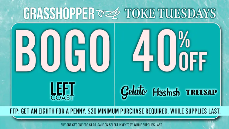 Grasshopper [Chula Vista] 40% OFF Treesap, Gelato & Hasish Today!