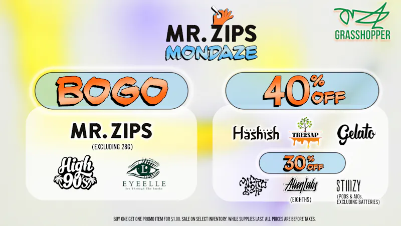 Grasshopper [Chula Vista] Mr Zips Mondaze BOGO!