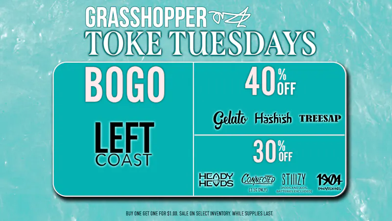 Grasshopper [Chula Vista] BOGO ALL Left Coast Products Today!