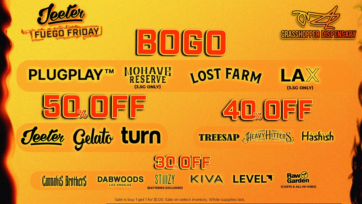 Grasshopper [Chula Vista] Jeeter Fuego Friday🔥 Up to 50% OFF!