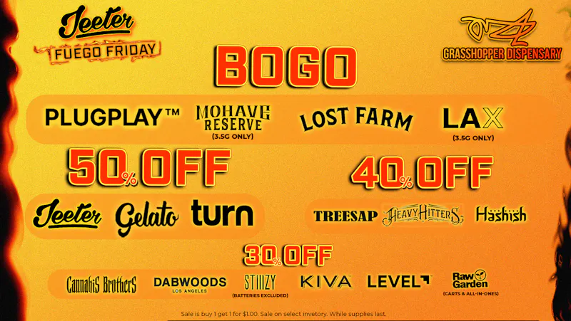 Grasshopper [Chula Vista] Jeeter Fuego Friday🔥 Up to 50% OFF!