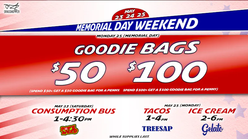 Grasshopper [Chula Vista] $50 & $100 GOODIE BAGS on Memorial Day! 🇺🇸