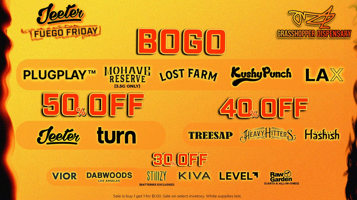 Grasshopper [Chula Vista] Jeeter Fuego Friday🔥 Up to 50% OFF!