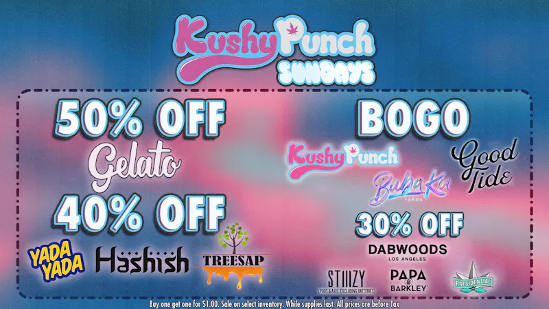 Grasshopper [Chula Vista] BOGO every Kushy Punch Sunday!