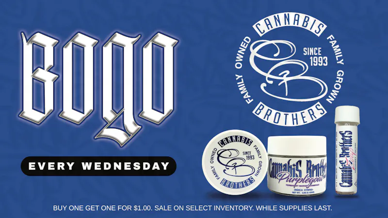 Grasshopper [Chula Vista] BOGO ALL Cannabis Brothers TODAY ONLY!