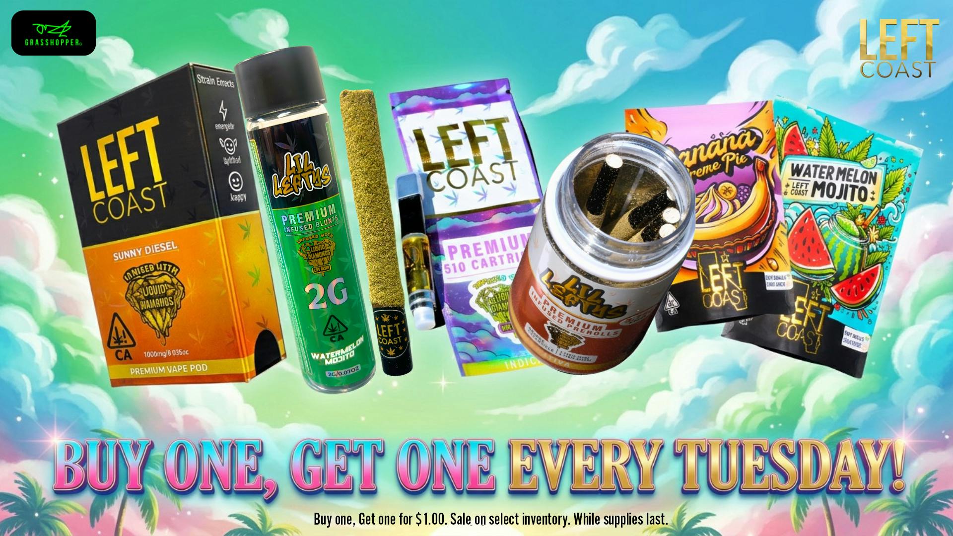 Grasshopper [Chula Vista] BOGO— All Left Coast Products!