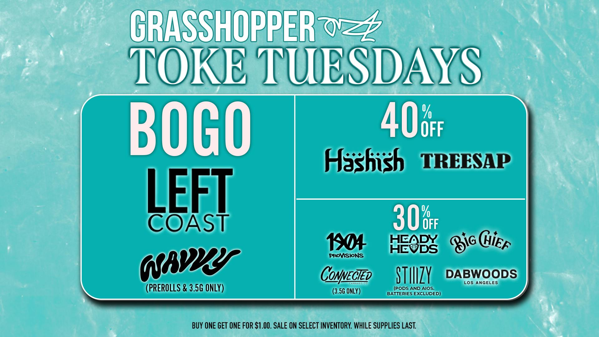 Grasshopper [Chula Vista] BOGO ALL Toke Tuesdays!