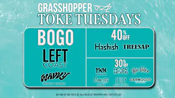 Grasshopper [Chula Vista] BOGO ALL Toke Tuesdays!