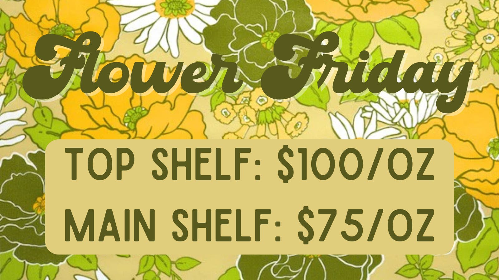 GrassHopper Dispensary FLOWER FRIDAY!!!!