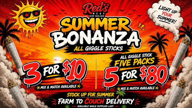 REDS MEDS NEW ENGLAND Summer Bonanza ALL giggle sticks 3 for $10
