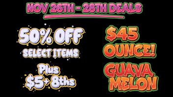 Canna Plug NOV 26-28TH = $5 8TH! $45 OZ! 50% OFF SELECT ITEM!