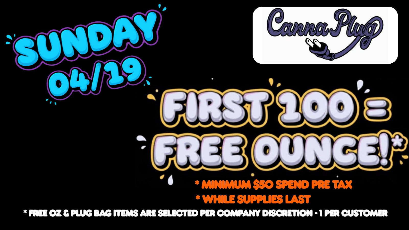 Canna Plug 4/19-4/20 = FREE OUNCE & PLUG BAGS!* (Min. Spend)