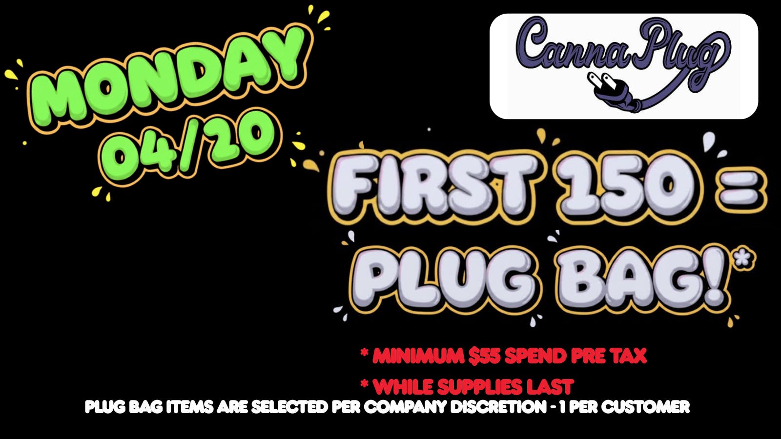 Canna Plug 4/20 FIRST 150 CUSTOMERS=PLUG BAG!* (Min. Spend)