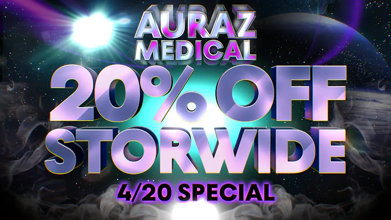 Auraz Medical 4/20 Weekend Special!