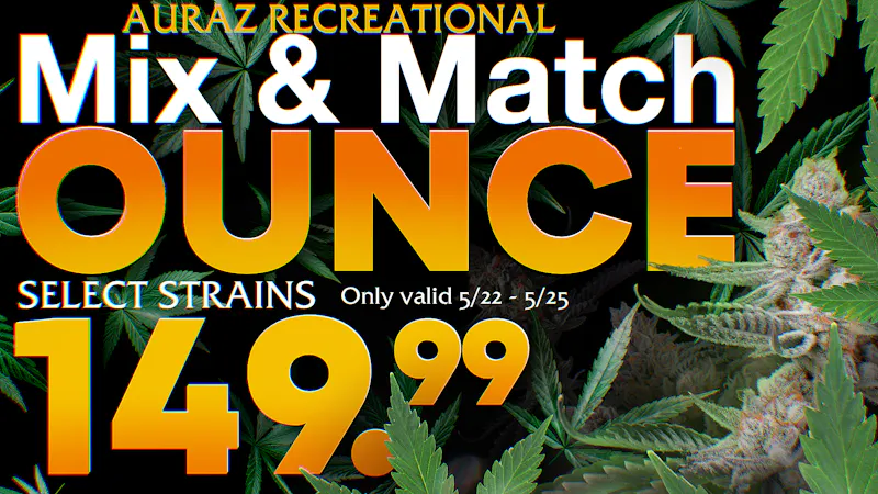 Auraz Recreational (21+) Memorial Day Flower Drop — $149.99 Ounces (Pre-Tax