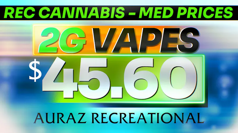 Auraz Recreational (21+) 2 Grams. One Great Price.