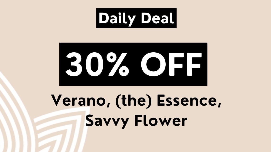 Zen Leaf - Mount Holly 30% OFF Verano, (the) Essence and Savvy Flower