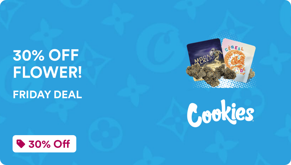 Cookies Fresno FRIDAY DEAL: 30% OFF FLOWER!