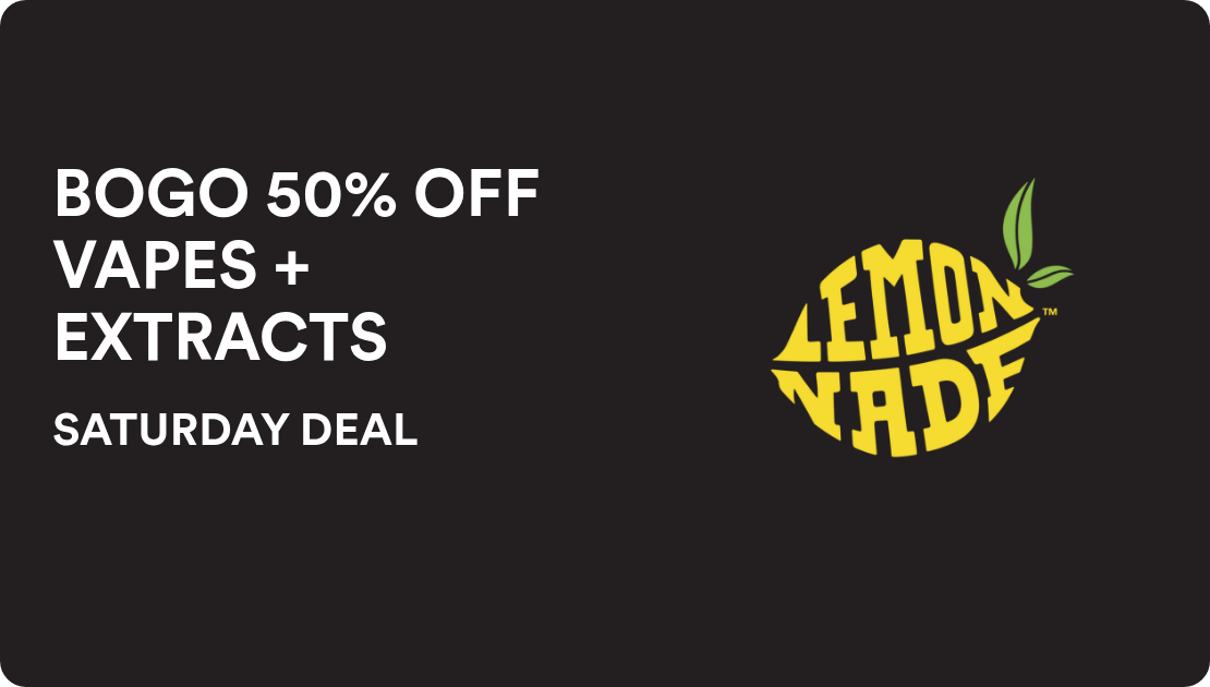 Lemonnade Union City SATURDAY DEAL: BOGO 50% OFF VAPES + EXTRACTS
