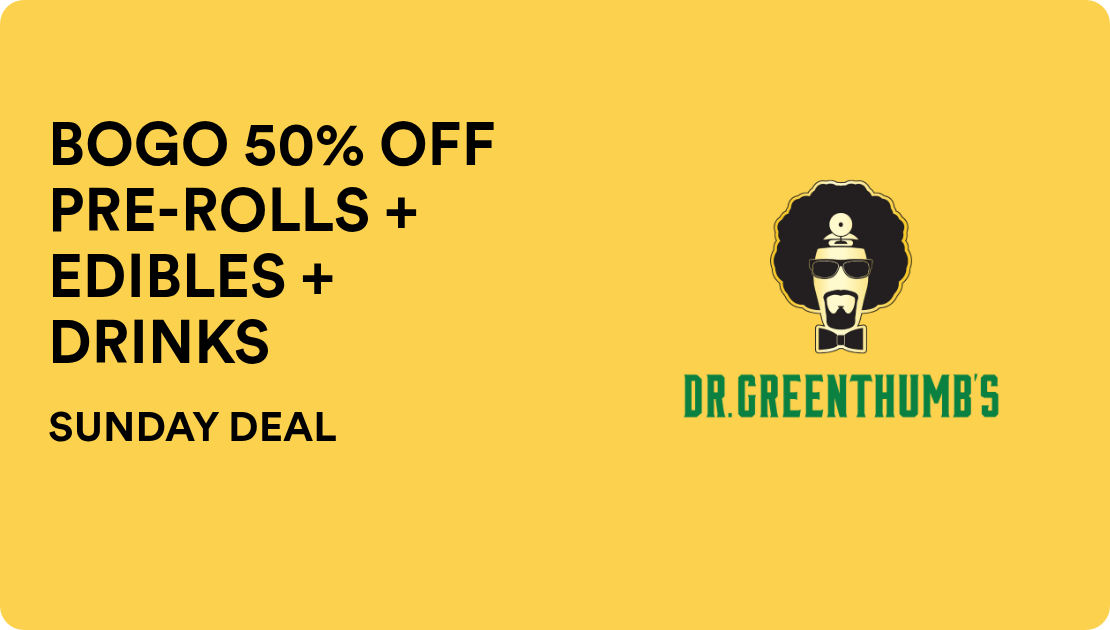 Dr Greenthumbs - Orcutt SUNDAY DEAL: BOGO 50% OFF PRE-ROLLS + EDIBLES