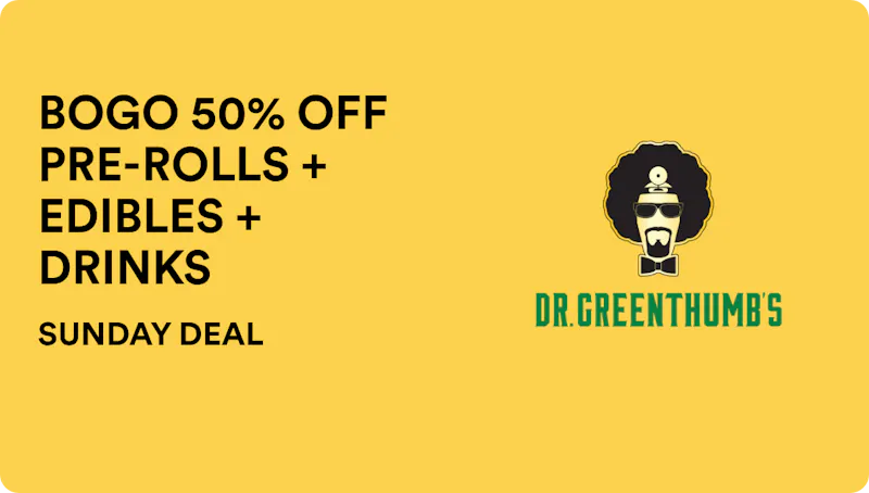 Dr Greenthumbs - Orcutt SUNDAY DEAL: BOGO 50% OFF PRE-ROLLS + EDIBLES