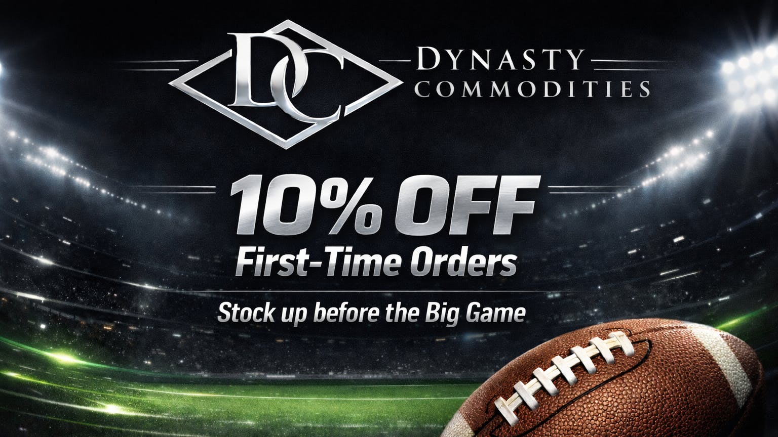 Dynasty Commodities 10% OFF 1st Time Orders 🏈 STOCK UP FOR SUPERBOWL