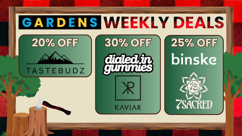 Gardens Dispensary - Regis Lowell September 25 - October 2 Weekly Deals