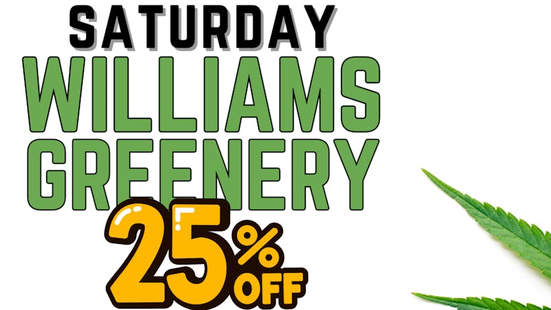 Maine Medical Canna Connection Saturday - 25% off Williams Greenery Flower & Dabs