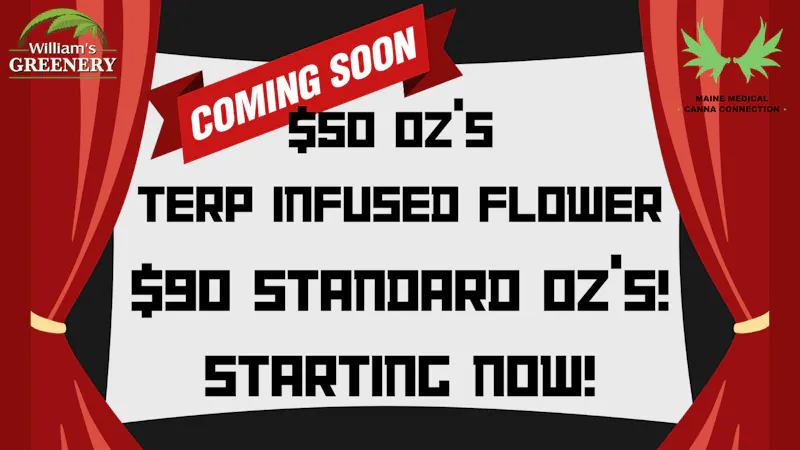 Maine Medical Canna Connection $90 Standard Oz's!