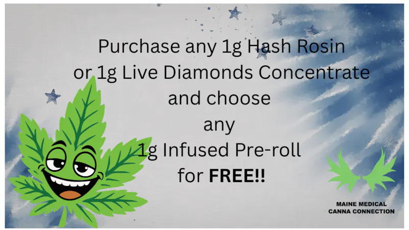 Maine Medical Canna Connection Buy 1g Hash Rosin/Diamonds get 1g Infused Preroll