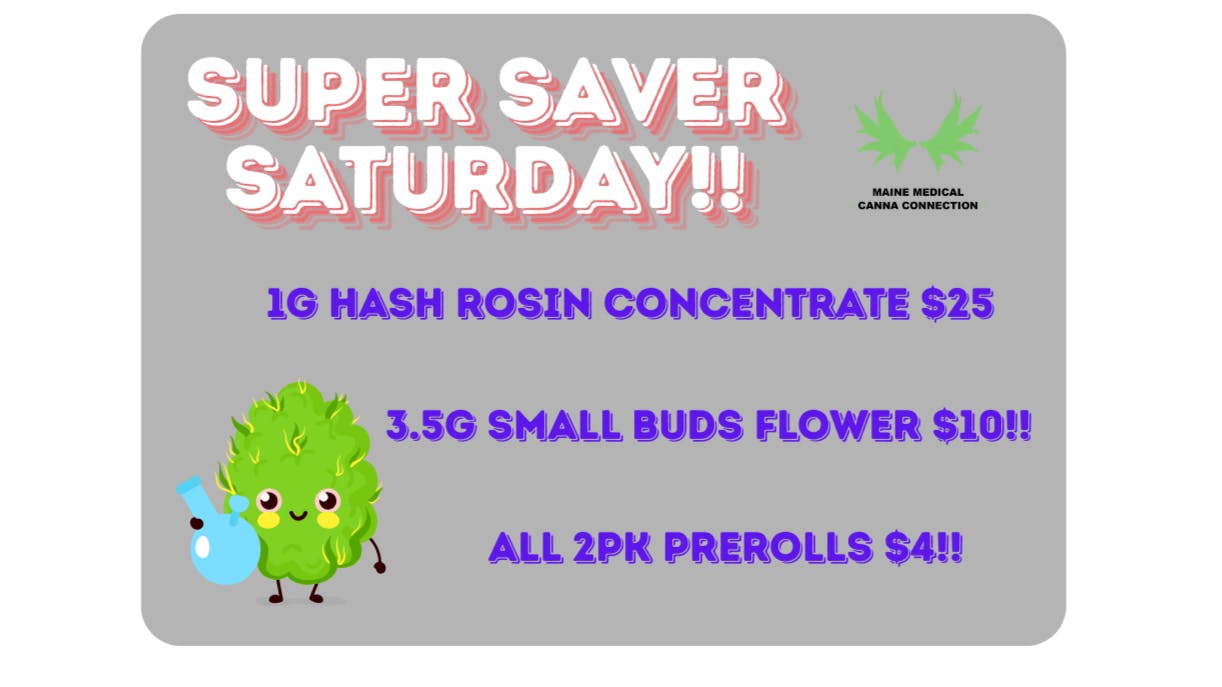 Maine Medical Canna Connection Super Saver Saturday!