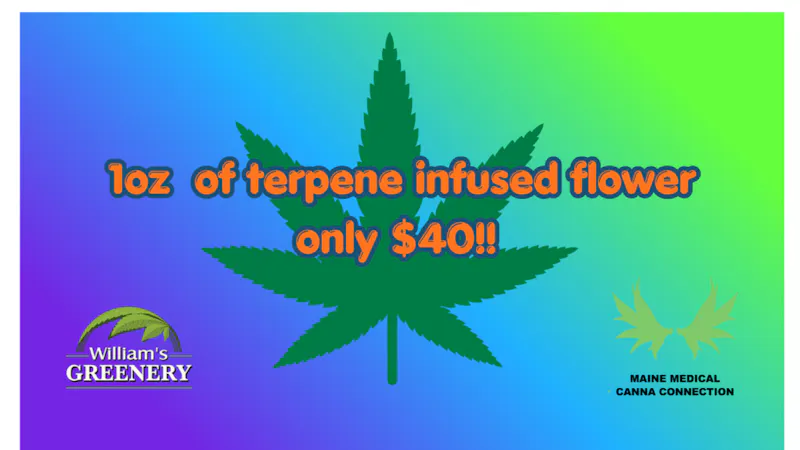 Maine Medical Canna Connection $40 Terp infused ounces!!