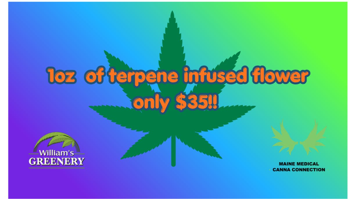 Maine Medical Canna Connection $35 Terp infused ounces!!