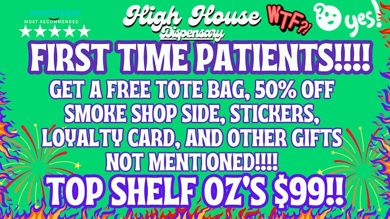 High House Dispensary - OKC FIRST TIME PATIENTS GET ALL THIS!! YES!🔥😍