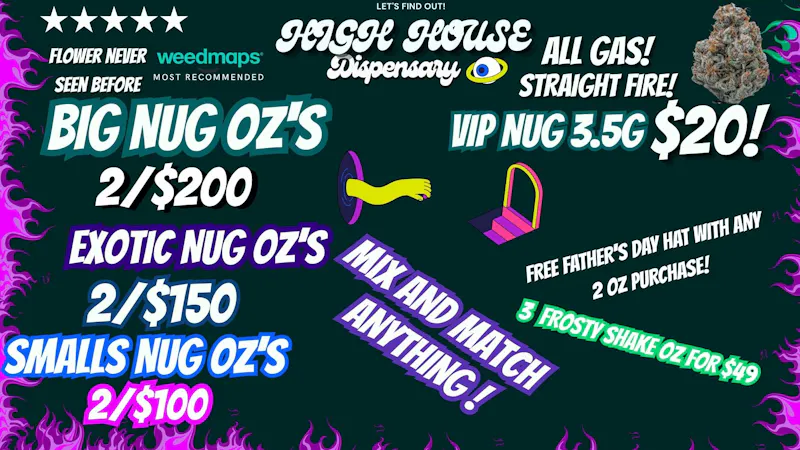 High House Dispensary - OKC Early Father's day Madness!!!!