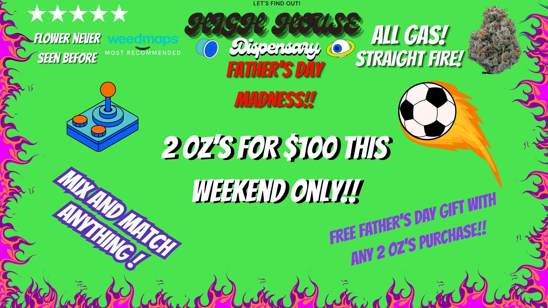 High House Dispensary - OKC Father's day Madness!!!!