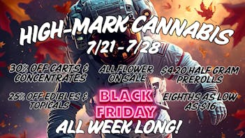 High-Mark Cannabis BLACK FRIDAY AT HIGH-MARK!