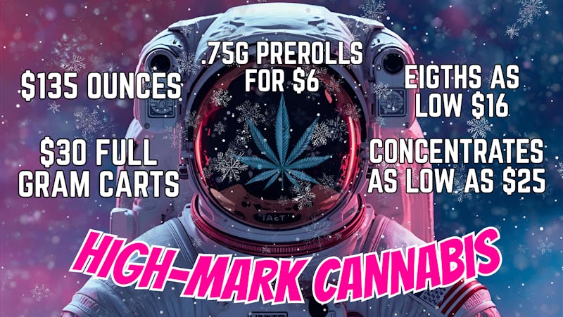 High-Mark Cannabis WINTER SAVINGS ARE HERE