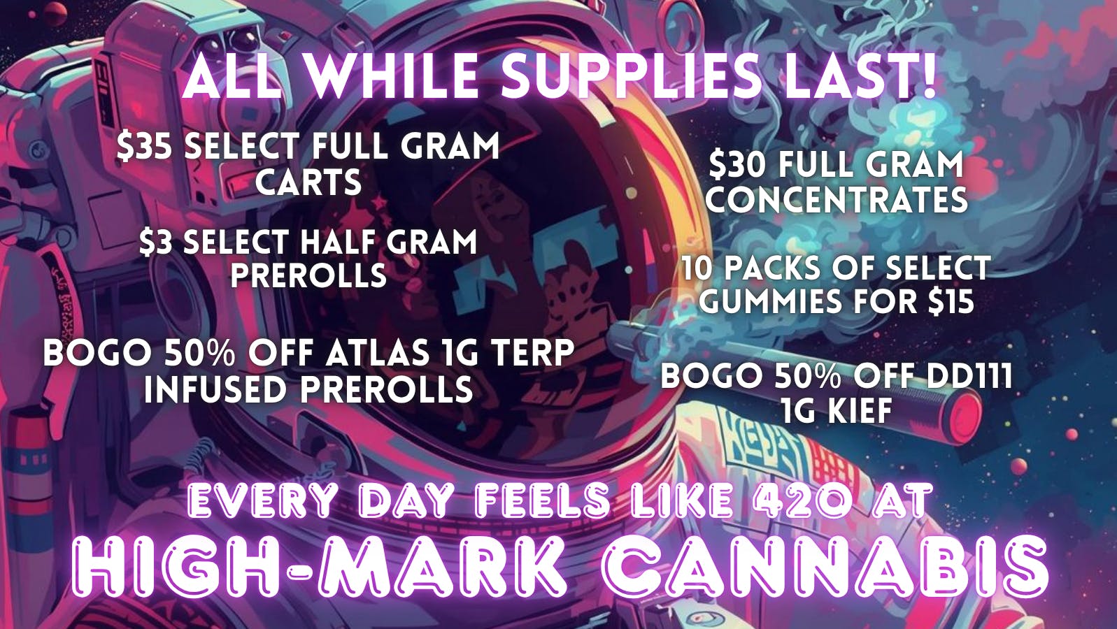 High-Mark Cannabis IT'S 420 EVERYDAY