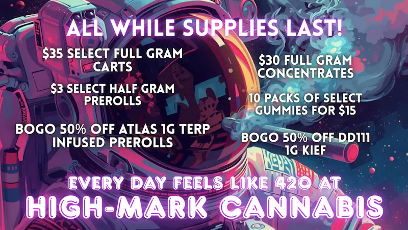 High-Mark Cannabis IT'S 420 EVERYDAY