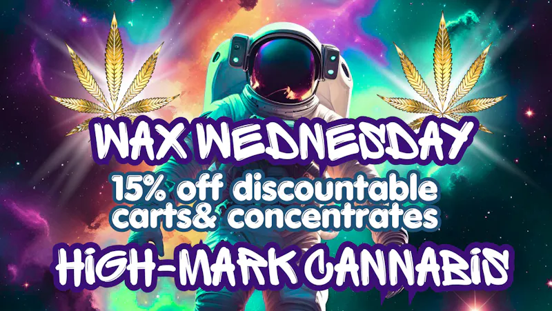 High-Mark Cannabis WAX WEDNESDAY AT HIGH-MARK!